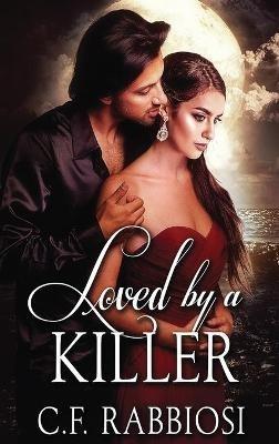 Loved by a Killer - C F Rabbiosi - cover
