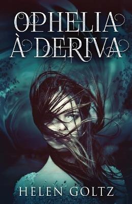 Ophelia a Deriva - Helen Goltz - cover