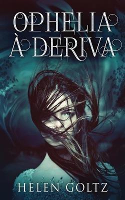 Ophelia a Deriva - Helen Goltz - cover