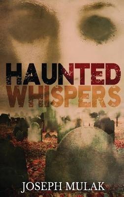 Haunted Whispers - Joseph Mulak - cover