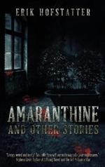 Amaranthine: And Other Stories