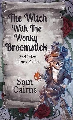 The Witch With The Wonky Broomstick - Sam Cairns - cover