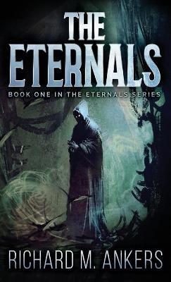 The Eternals: Beneath The Fading Sun - Richard M Ankers - cover