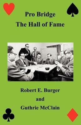 Pro Bridge - The Hall of Fame - Robert E Burger,Guthrie McClain - cover