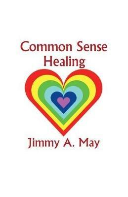 Common Sense Healing - James A. May - cover