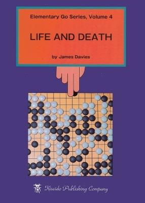 Elementary Go: Volume 4: Life & Death - James Davies - cover