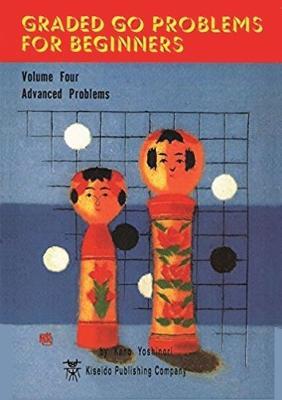 Graded Go Problems for Beginners: Volume Four - Yoshinori Kano - cover