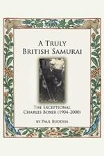 A Truly British Samurai-the Exceptional Charles Boxer (1904-2000)
