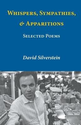 Whispers, Sympathies, & Apparitions - David Silverstein - cover
