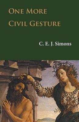 One More Civil Gesture - C E J Simons - cover
