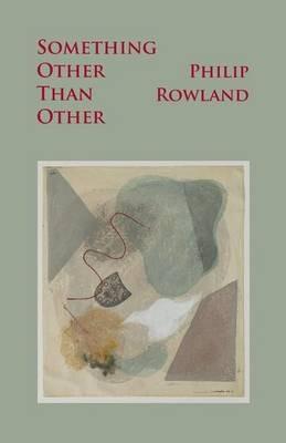 Something Other Than Other - Philip Rowland - cover