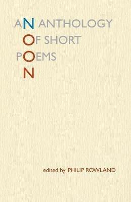 Noon: An Anthology of Short Poems - cover