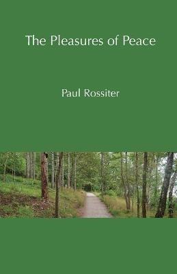 The Pleasures of Peace - Paul Rossiter - cover