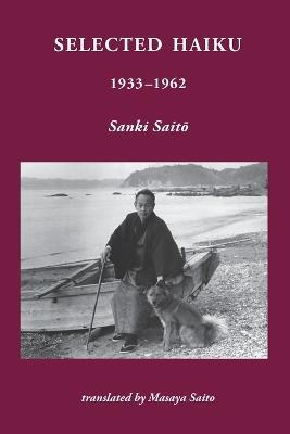 Selected Haiku 1933-1962 - Sanki Saito - cover