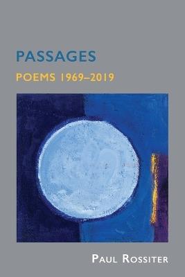 Passages: Poems 1969-2019 - Paul Rossiter - cover