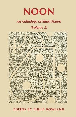 Noon: An Anthology of Short Poems (Volume 2) - cover