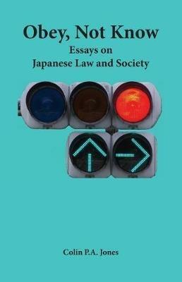 Obey Not Know: Essays on Japanese Law and Society - Colin P a Jones - cover