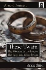 These Twain: The Woman in the House, The Past, and Equilibrium