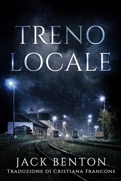 Treno Locale - Jack Benton - ebook