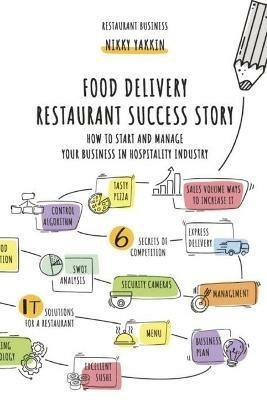 Food Delivery Restaurant Success Story: How to start and manage your business in hospitality industry - Nikki Yakkin - cover