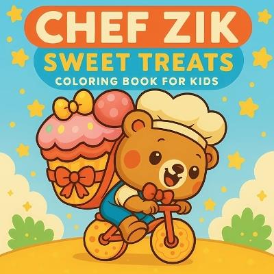 Chef Zik - Sweet Treats Coloring Book for Kids - Chris Martin - cover