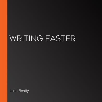 Writing Faster