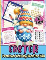 Easter Preschool Activity Book for Kids: A Fun Kids 50+ Easter Learning Activity Book With Number Matching, Maze Games, Color By ... To Dot, Dot Markers Activities Book For Kids