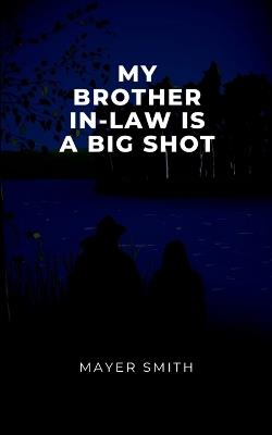 My Brother in law is a big shot - Mayer Smith - cover