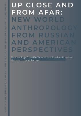 Up Close and From Afar: New World Anthropology from Russian and American Perspectives - cover