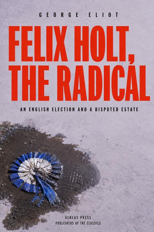 Felix Holt, the Radical