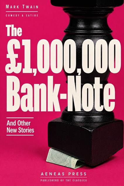 The £1,000,000 Bank-Note, and Other New Stories
