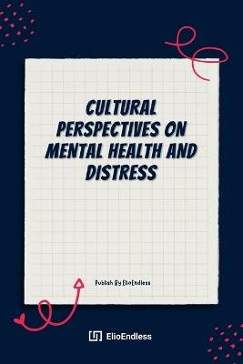 Cultural Perspectives on Mental Health And Distress - Elio E - cover