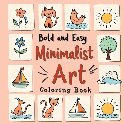 Minimalist Coloring Book for Adults: Minimalist Art Colouring Book for Adults, Large Print Simple Coloring Books - Laura Bidden - cover
