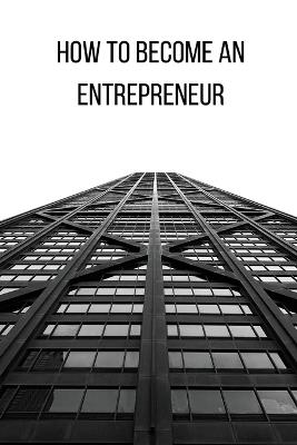 How to Become an Entrepreneur FOR A GOOD FUTURE - Elio E - cover