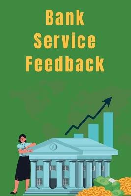 Bank Service Feedback - Arun Daggal - cover