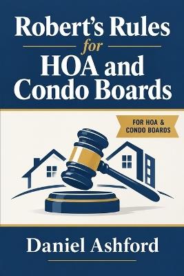 Robert's Rules for HOA and Condo Boards - Daniel Ashford - cover