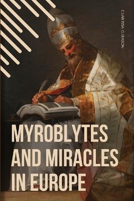 Myroblytes and Miracles in Europe - Clarissa Gleason - cover