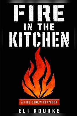 Fire in the Kitchen - Eli Rourke - cover