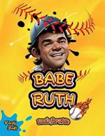 Babe Ruth Book for Kids: The biography of the 