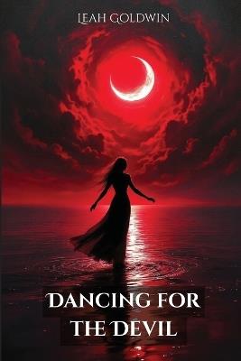 Dancing for the Devil - Leah Goldwin - cover