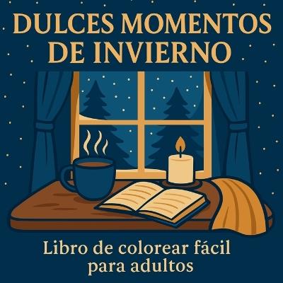 Dulces momentos de invierno - Libro de colorear facil para adultos - Chris Martin - cover