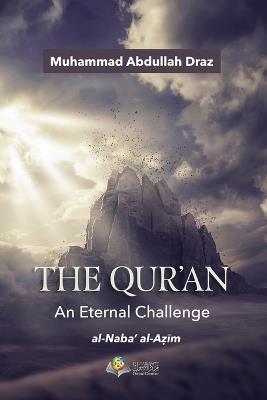 The Qur'an - An Eternal Challenge: Al-Naba' Al-Azim - Muhammad Abdullah Draz - cover