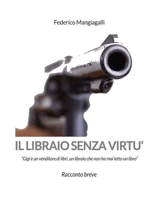 Il libraio senza virtù - Federico Mangiagalli - ebook
