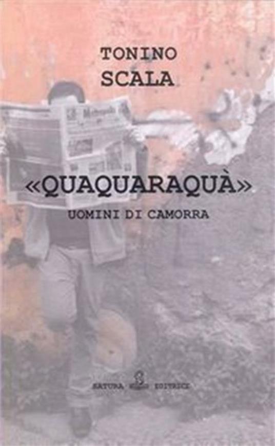 Quaquaraquà uomini di camorra - Tonino Scala - ebook