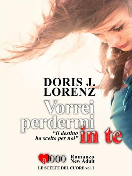 Vorrei perdermi in te - Doris J. Lorenz - ebook