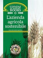 L' azienda agricola sostenibile: le sfide della nuova Pac. Confai academy books. Vol. 2