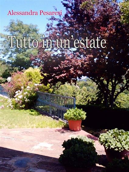 Tutto in un'estate - Alessandra Pesaresi - ebook