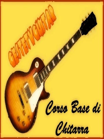 Corso base di chitarra - Stefano Germano - ebook