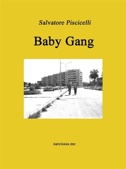 Baby gang - Salvatore Piscicelli - ebook