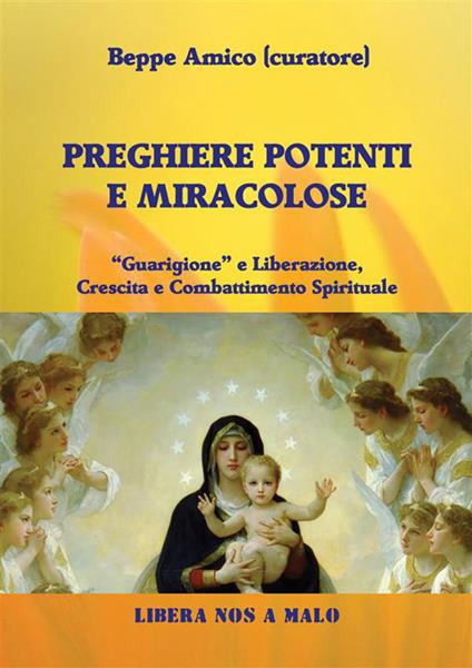 Preghiere potenti e miracolose. «Guarigione» e liberazione, crescita e combattimento spirituale - Beppe Amico - ebook